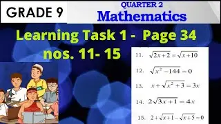 Radical Equations - Grade 9 Learning Task 1 nos. 11-15 page 34.