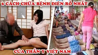 6 Crazy Healing Methods by Vietnamese “Miracle Healers”