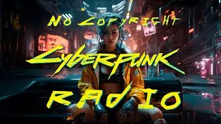 Cyberpunk 2077 Radio Mix [Electro/Cyberpunk - No Copyright Music]
