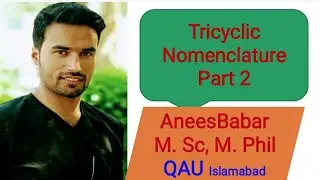 Tricyclic nomenclature. Polycyclic Nomenclature