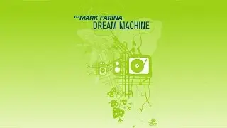 Mark Farina - Dream Machine feat. Sean Hayes (Downtempo Mix)