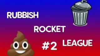 Rubbish Rocket League #2
