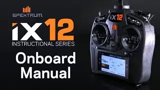 Spektrum iX12 Instructional Series - Navigating the On-Board Manual
