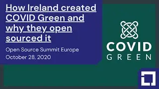 How Ireland created COVID Green and why they open sourced it - Open Source Summit Europe 2020