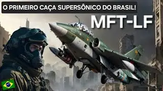 MFT-LF O PRIMEIRO CAÇA SUPERSÔNICO 100% BR! -O EMBRAER DE COMBATE" FEITO AQUI...