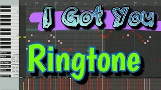 I Got You-  Ringtone version.