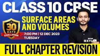 Class 10 CBSE Maths | Surface areas and volumes - Full Chapter Revision | Xylem 10 CBSE
