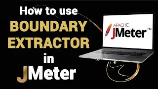 How to use Boundary Extractor in JMeter | Advanced JMeter Tutorial | Correlation with Boundary Extra