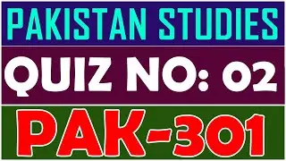 PAK301 Quiz No 2 - Pakistan Studies Quiz 2 | By Anjam Hussain