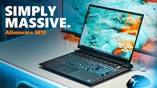 Big, heavy, crazy fast and kinda hot - Alienware M18 Review