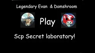 Scp Secret lab With Domshroom (im scared)