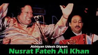 Akhiyan Udeek Dian - Nusrat Fateh Ali Khan Full Qawwali | Nfak Qawali