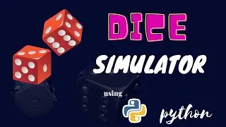 Dice Simulator in Python | Python Projects