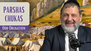 Chukas - Our Obligation | Rabbi Dovid Orlofsky