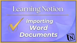 Notion Basics: Importing Word Documents