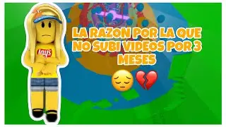 LA RAZON POR LA QUE NO SUBI VIDEOS POR 3 MESES…