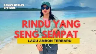 lagu ambon || rindu yang seng sempat 