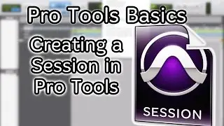 Pro Tools Basics 01: Creating a Session in Pro Tools