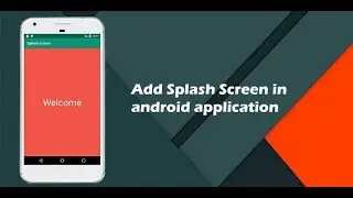 How to Create Splash screen (Welcome Screen) in Android | Android Studio