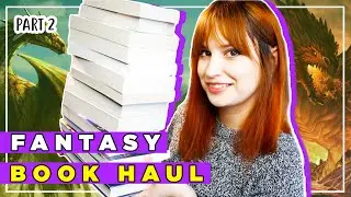 FANTASY BOOK HAUL | Huge Fantasy Book Haul Part 2 2021