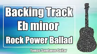 Eb minor Backing Track - Ebm - E flat - Rock Power Ballad Guitar Jam Backtrack Remastered