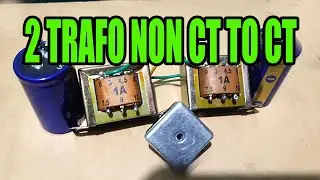Cara Menggabungkan Dua Trafo Non CT Menjadi CT
