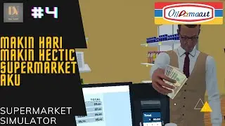 Waduh Makin Keteteran Handle Supermarket Ku I Supermarket Simulator Indonesia