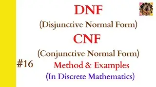 16. DNF || CNF || Disjunctive Normal Form || Conjunctive Normal Form |Discrete Mathematics 