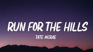 Tate McRae - run for the hills (Lyrics)