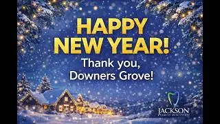 Happy New Year from Jackson Family Dentistry | Downers Grove Dentist