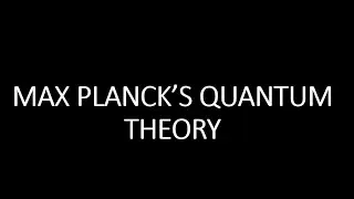 Max Planck's quantum theory and dual nature of light | Quantum Mechanics | Quantum Physics