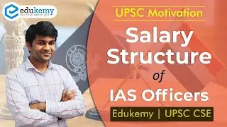 Salary Structure of IAS officers | UPSC Motivation | UPSC CSE | Edukemy