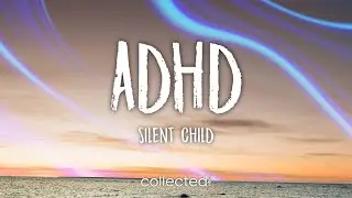 Silent Child - ADHD (Lyrics)