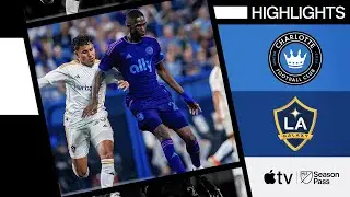 Charlotte FC vs. LA Galaxy | Full Match Highlights | May 18, 2024