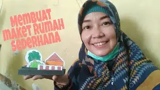 TEMA LINGKUNGANKU, Sub Tema Lingkungan Rumahku, Membuat Maket Rumah Sederhana