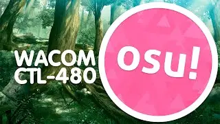 Wacom CTL-480 Лучший планшет для OSU! | Best tablet for OSU!