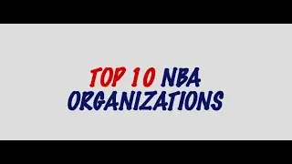 My Top 10 NBA Organizations
