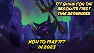 The Absolute BEGINNERS guide for NEW Players in TFT 2023 (April)
