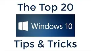 Top 20 Windows 10 Tips and Tricks