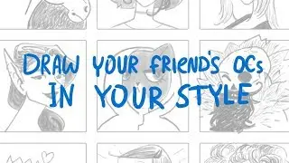 Draw Your Friend's OCs in Your Style