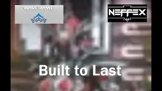 Who is your Warframe that is Built to Last?