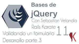 Desarrollo parte 3 - Validando un formulario con jQuery - Bases de jQuery - 11