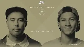 BATB X | Eric Koston vs. Nick Tucker - Round 1