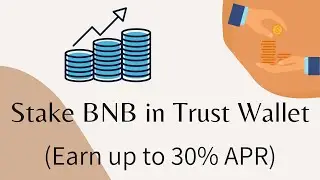 Stake BNB in Trust Wallet  - Earn up to 30% APR
