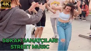 SOKAK SANATÇILARI  💃🕺STREET MUSIC