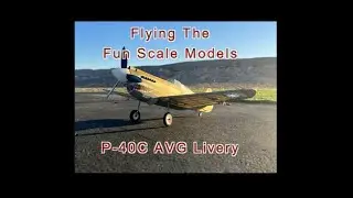 Flying The Fun Scale Models P 40C In AVG Livery