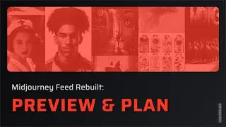 Rebuild Midjourney Feed: Preview and Plan