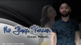 Orxan Masalli Ne Yaxsi Varsan 2024 Yeni (Trend Mahni)