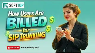 How Users Are Billed for SIP Trunking: Understanding the Billing Process With Softtop.