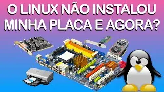O linux não instalou minha placa! Como instalar driver no Linux?